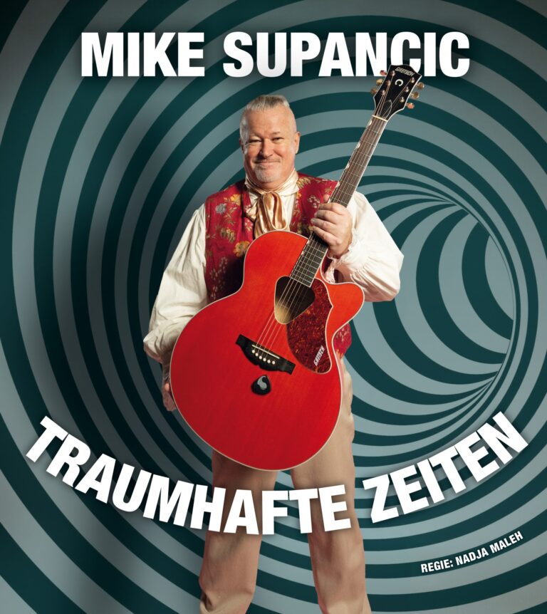 Mike Supancic – „Traumhafte Zeiten“ – Vorpremiere